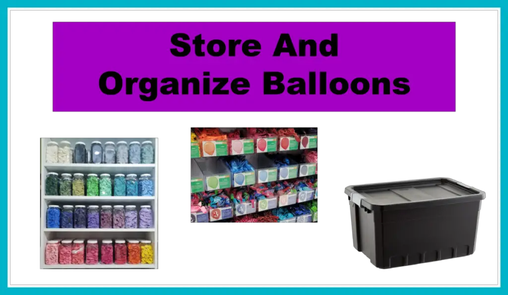 Store And Organize Balloons